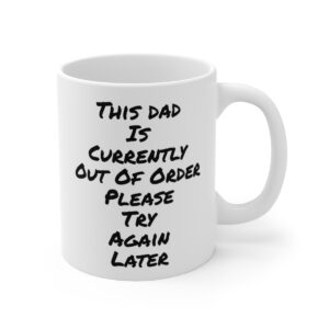 This Dad Is Currently Out Of Order Please Try Again Later Coffee Mug